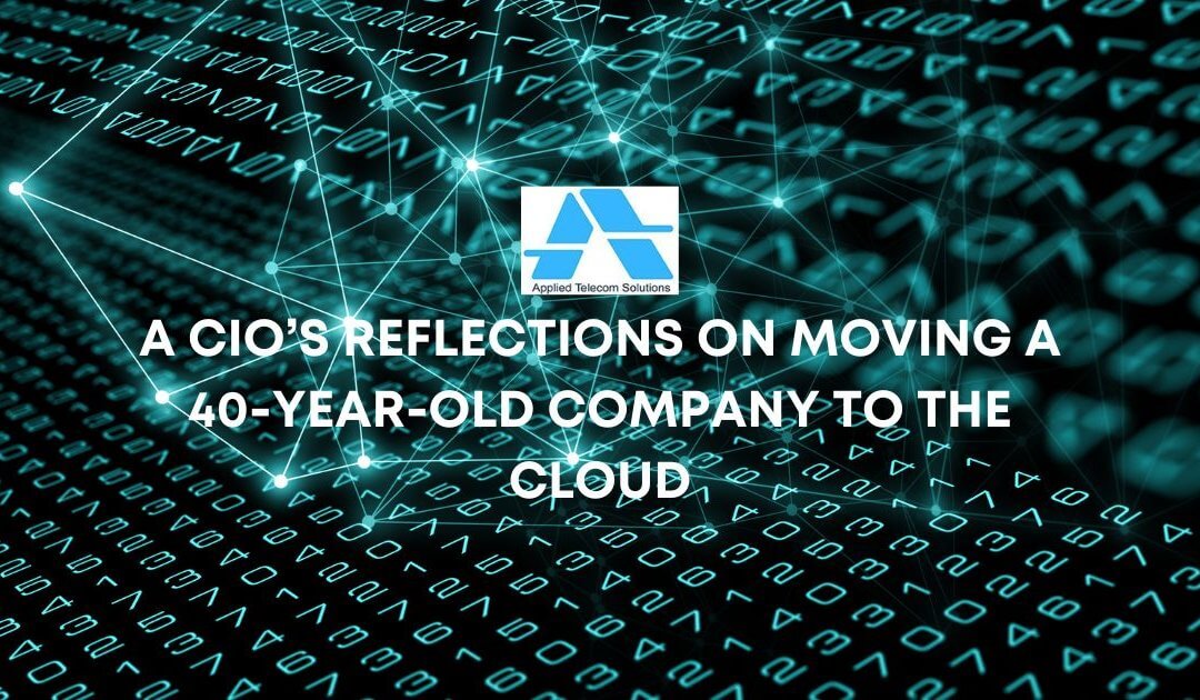 A CIO’s reflections on moving a 40-year-old Company to the Cloud